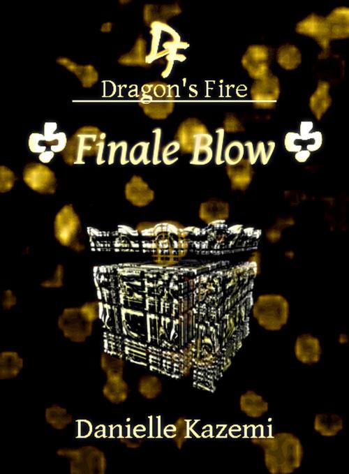 Cover of the book Finale Blow (#27) (Dragon's Fire) by Danielle Kazemi, Danielle Kazemi