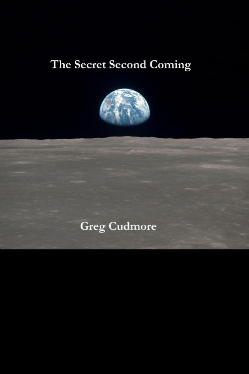 Cover of the book The Secret Second Coming by Greg Cudmore, Greg Cudmore