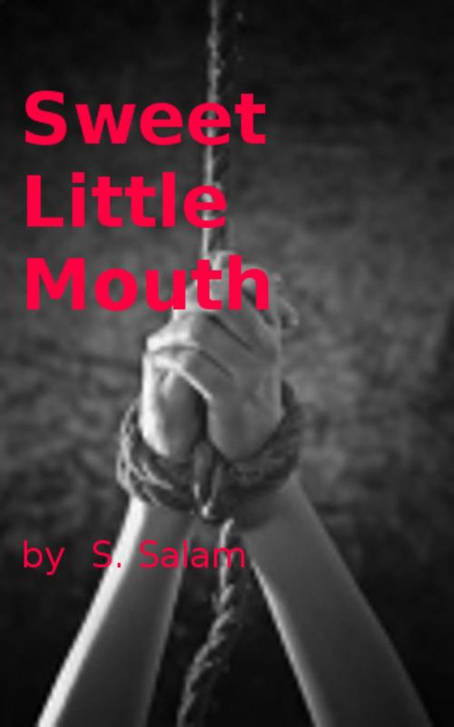 Cover of the book Sweet Little Mouth by S. Salam, S. Salam