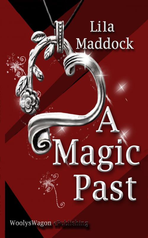 Cover of the book A Magic Past by Lila Maddock, WoolysWagon ePublishing