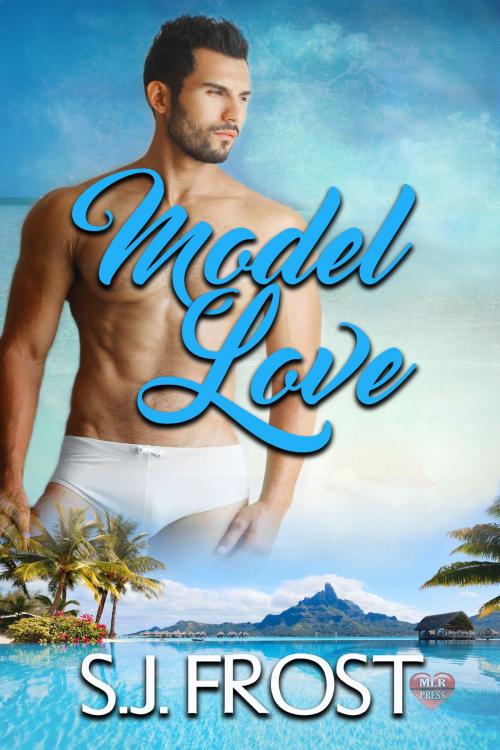 Cover of the book Model Love by S.J. Frost, MLR Press