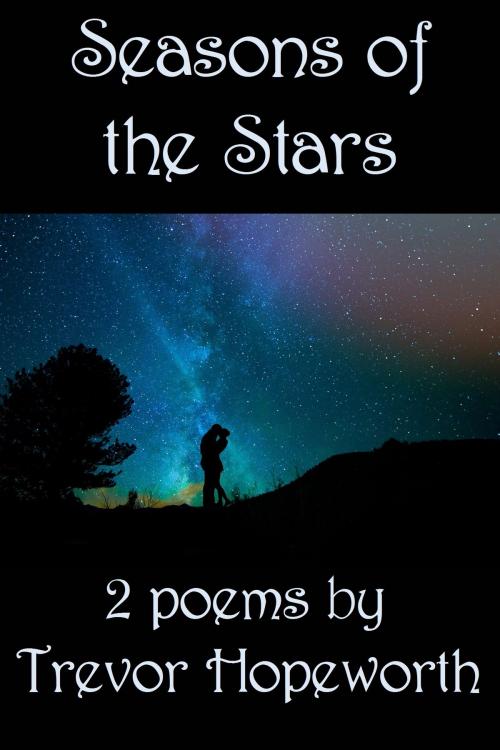 Cover of the book Seasons of the Stars by Trevor Hopeworth, Trevor Hopeworth