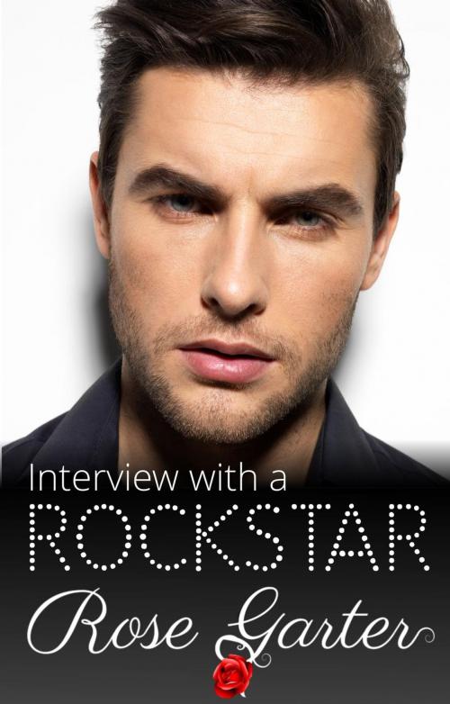 Cover of the book Interview With A Rockstar by Rose Garter, Rose Garter