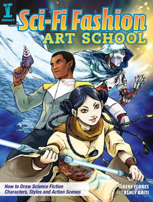 Cover of the book Sci-Fi Fashion Art School by Irene Flores, Ashly Raiti, F+W Media