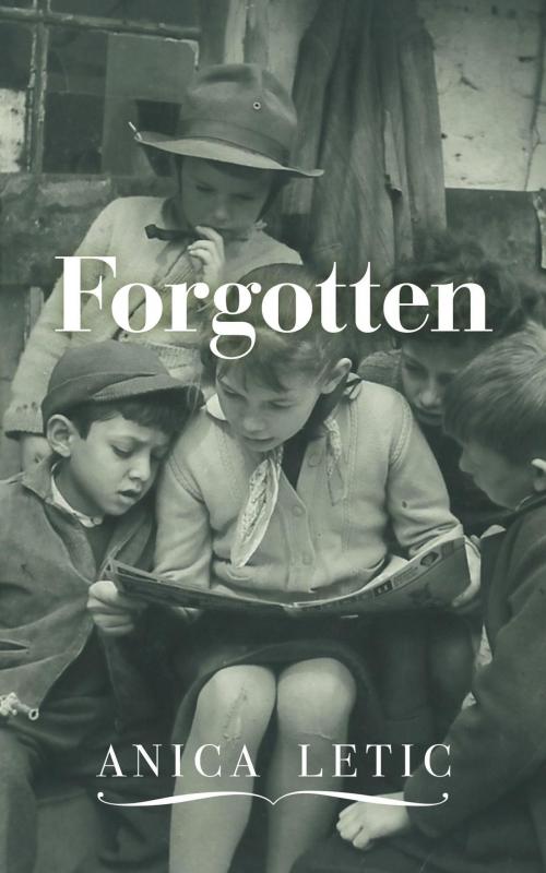 Cover of the book Forgotten by Anica Letic, FriesenPress