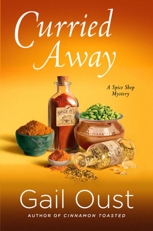 Cover of the book Curried Away by Gail Oust, St. Martin's Press