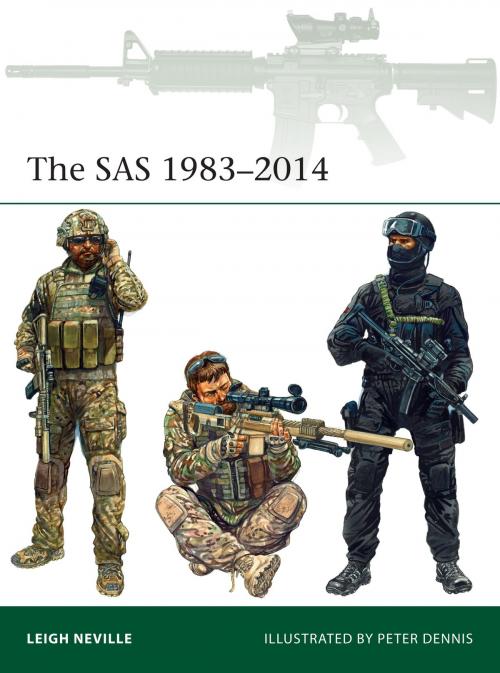 Cover of the book The SAS 1983–2014 by Leigh Neville, Bloomsbury Publishing