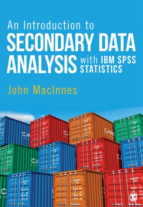 Cover of the book An Introduction to Secondary Data Analysis with IBM SPSS Statistics by Professor John MacInnes, SAGE Publications