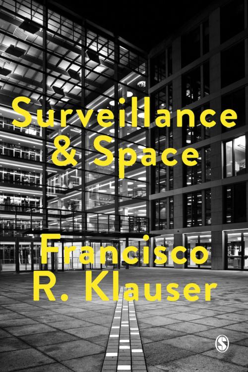 Cover of the book Surveillance and Space by Francisco Klauser, SAGE Publications