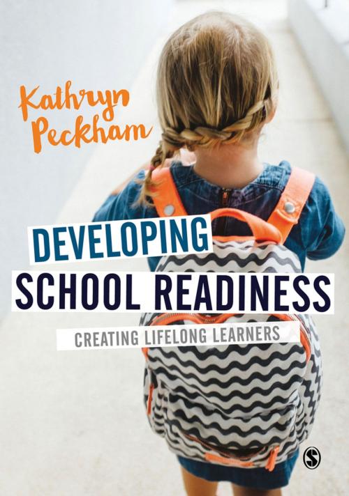 Cover of the book Developing School Readiness by Kathryn Peckham, SAGE Publications