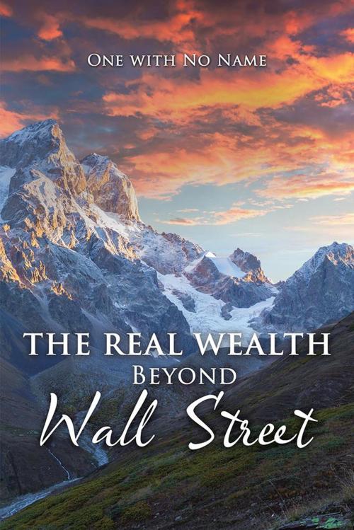 Cover of the book The Real Wealth Beyond Wall Street by One with No Name, Partridge Publishing Singapore