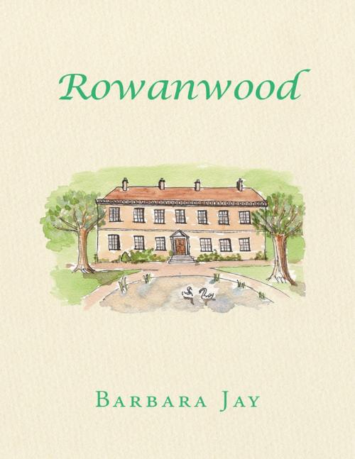 Cover of the book Rowanwood by Barbara Jay, Lulu Publishing Services