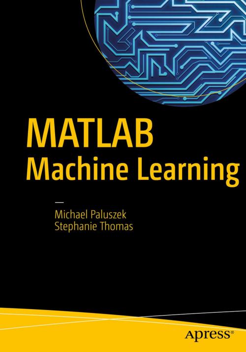 Cover of the book MATLAB Machine Learning by Michael Paluszek, Stephanie Thomas, Apress