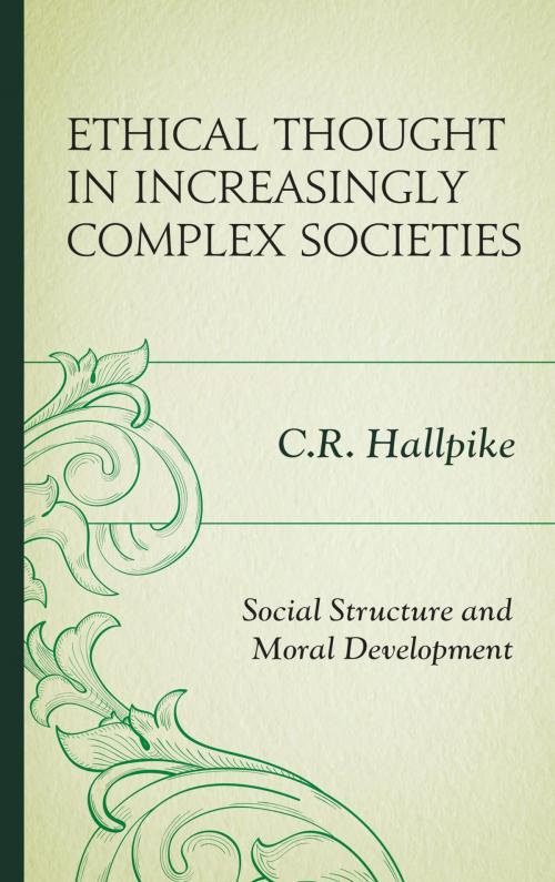 Cover of the book Ethical Thought in Increasingly Complex Societies by C. R. Hallpike, Lexington Books