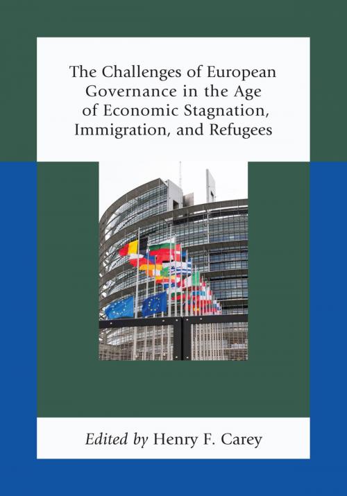 Cover of the book The Challenges of European Governance in the Age of Economic Stagnation, Immigration, and Refugees by Elisabeth Lambert Abdelgawad, Jean-Marc Akakpo, Zeynep Arkan, Esther Barbé, Ruth A. Bevan, Klaus Brummer, Henry F. Carey, Rebekah Dowd, Tero Erkkilä, Roy Gardner, Douglas M. Gibler, Niilo Kauppi, Soeren Keil, James Ker-Lindsay, Benjamin Kienzle, Alban Lauka, Karl Löfgren, Kennet Lynggaard, Roger Mac Ginty, Mikael Rask Madsen, Tija Memišević, Marie V. Milward, Eleanor G. Morris, Ridvan Peshkopia, Sarah D. Phillips, Francesca Piccin, Sandra Pogodda, Liliana Popescu, Randall Puljek-Shank, Oliver Richmond, Onur Sen, Jamil A. Sewell, Tariel Sikharulidze, Michael E. Smith, Manonh Leila Soumahoro, Patricia Stapleton, Marcela Szymanski, Nathalie Tocci, Pascal Vennesson, Martijn Vlaskamp, Birte Vogel, Elaine Weiner, Diana White, Shannon D. Jones, Lexington Books