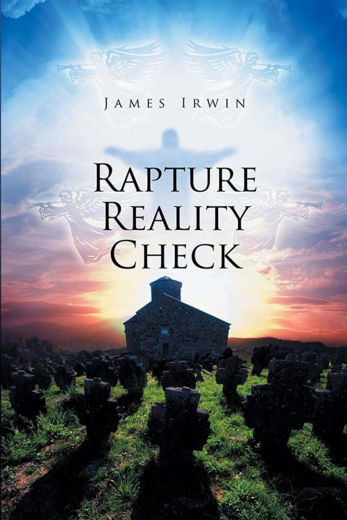 Cover of the book Rapture Reality Check by James Irwin, Xlibris NZ