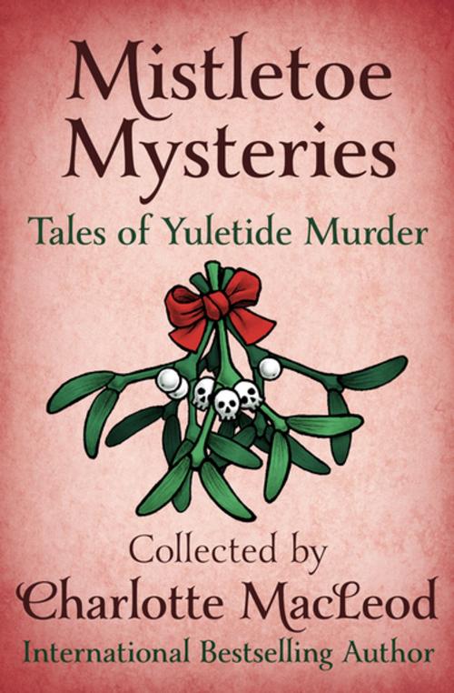 Cover of the book Mistletoe Mysteries by Charlotte MacLeod, MysteriousPress.com/Open Road