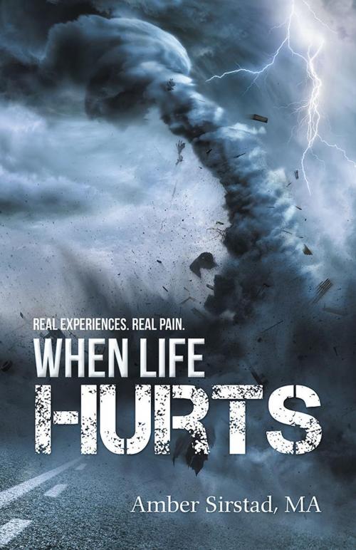 Cover of the book When Life Hurts by Amber Sirstad MA, WestBow Press