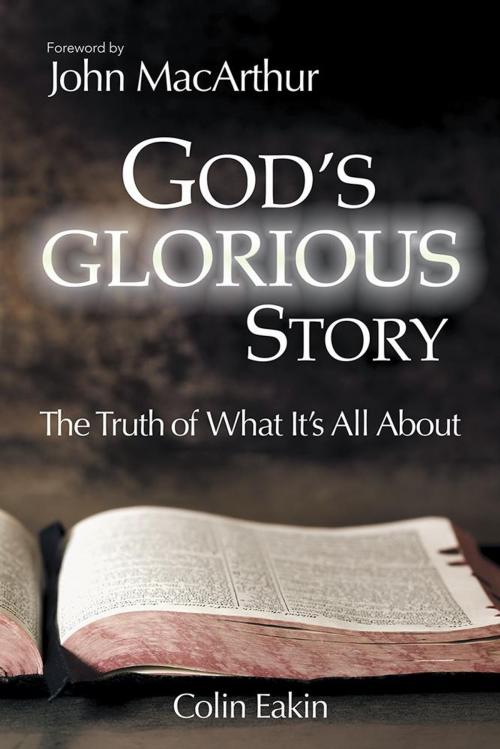 Cover of the book God’s Glorious Story by Colin Eakin, Xlibris US