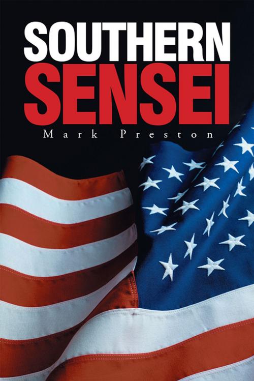 Cover of the book Southern Sensei by Mark Preston, Xlibris US