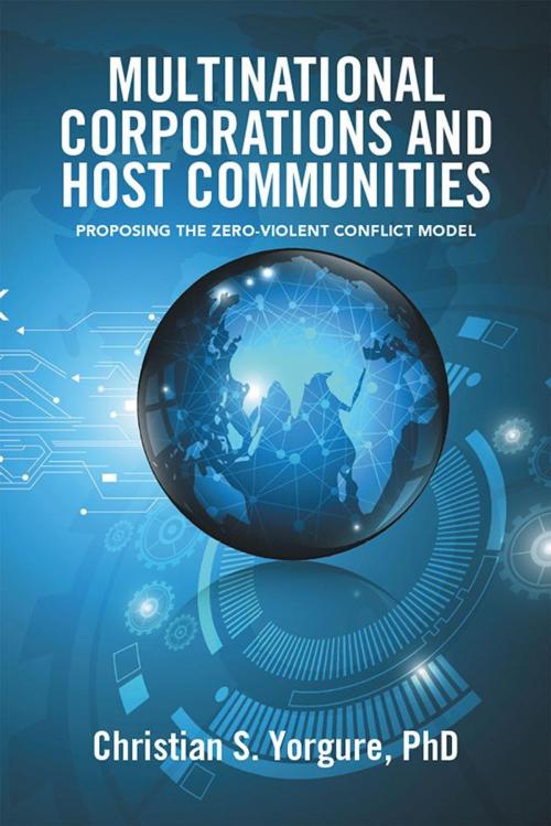 Cover of the book Multinational Corporations and Host Communities by Christian S. Yorgure PhD, Xlibris US