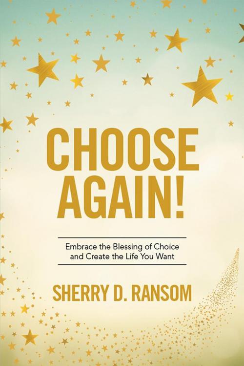 Cover of the book Choose Again! by Sherry D. Ransom, Xlibris US