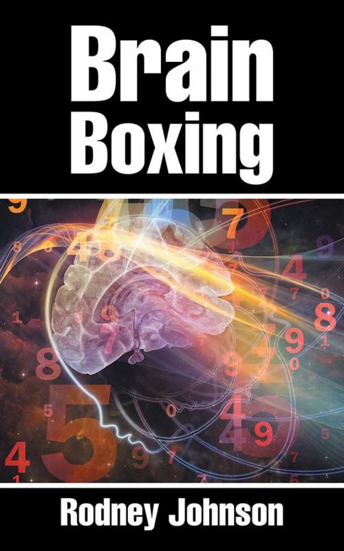 Cover of the book Brain Boxing by Rodney Johnson, AuthorHouse