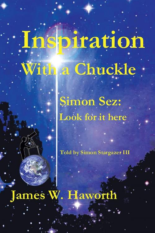 Cover of the book Inspiration with a Chuckle by James W. Haworth, AuthorHouse