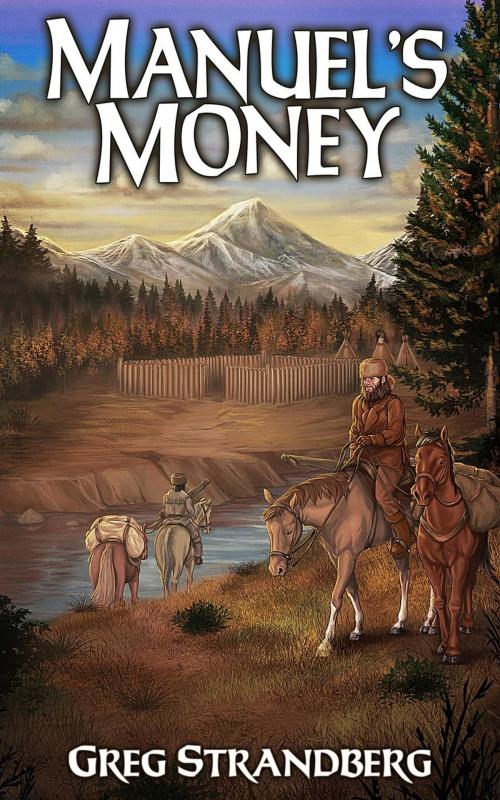 Cover of the book Manuel's Money by Greg Strandberg, Greg Strandberg