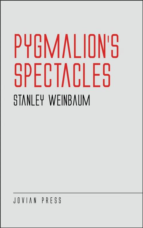 Cover of the book Pygmalion's Spectacles by Stanley Weinbaum, Jovian Press