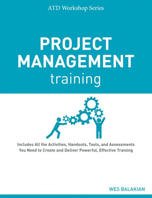 Cover of the book Project Management Training by Wes Balakian, Association for Talent Development