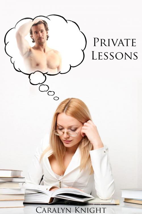 Cover of the book Private Lessons by Caralyn Knight, Black Serpent Erotica