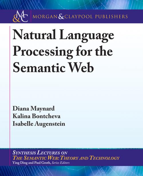 Cover of the book Natural Language Processing for the Semantic Web by Diana Maynard, Kalina Bontcheva, Isabelle Augenstein, Morgan & Claypool Publishers