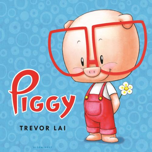 Cover of the book Piggy by Trevor Lai, Bloomsbury Publishing
