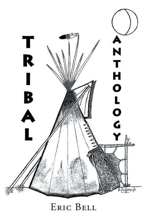 Cover of the book Tribal Anthology by Eric Bell, Page Publishing, Inc.