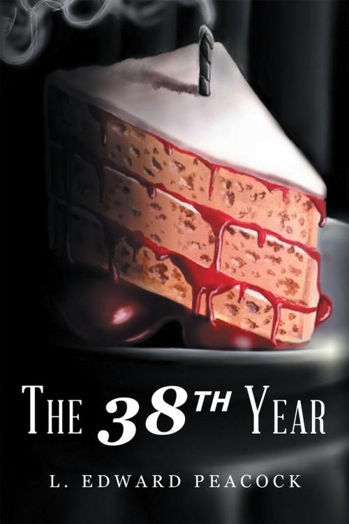 Cover of the book The 38th Year by L. Edward Peacock, Page Publishing, Inc.