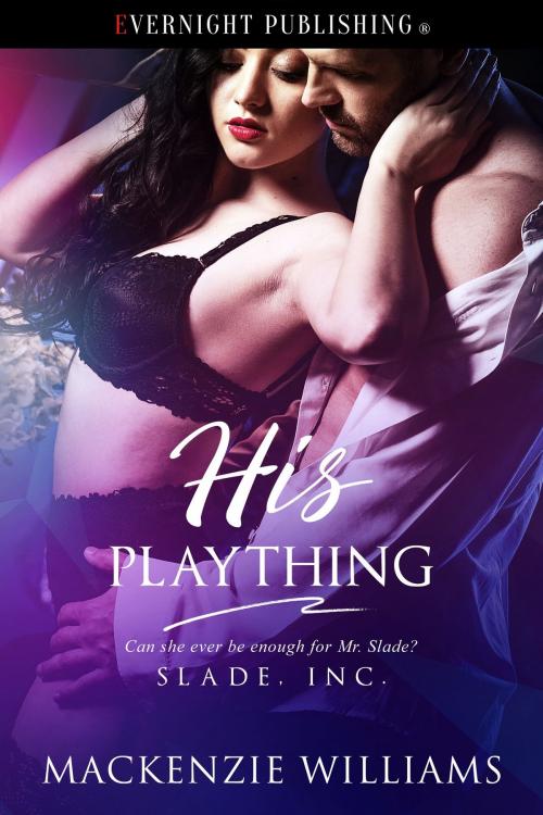 Cover of the book His Plaything by Mackenzie Williams, Evernight Publishing