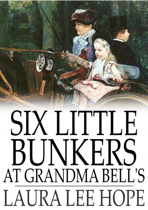 Cover of the book Six Little Bunkers at Grandma Bell's by Laura Lee Hope, The Floating Press