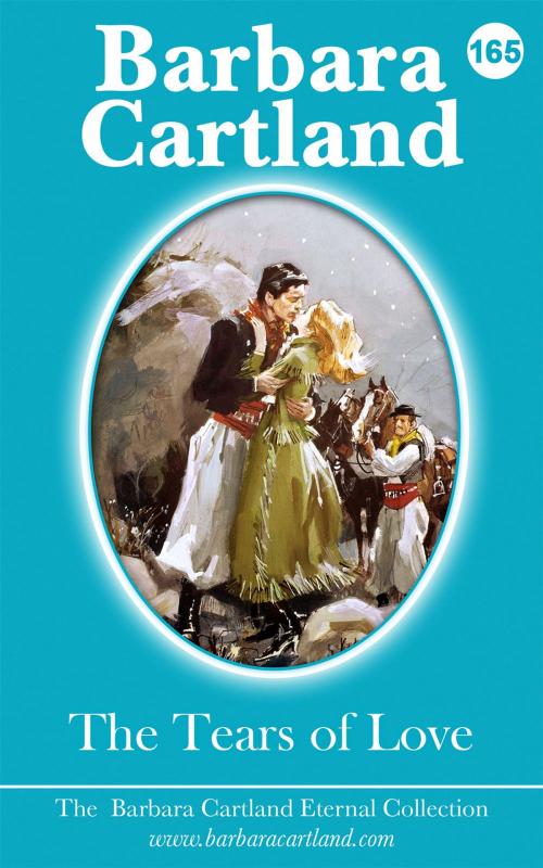 Cover of the book 165. The Tears Of Love by Barbara Cartland, Barbara Cartland Ebooks Ltd