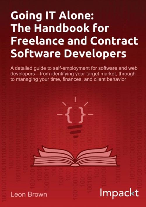 Cover of the book Going IT Alone: The Handbook for Freelance and Contract Software Developers by Leon Brown, Packt Publishing