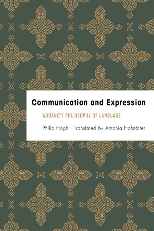 Cover of the book Communication and Expression by Philip Hogh, Rowman & Littlefield International