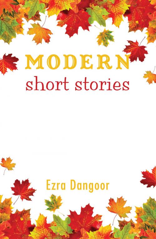 Cover of the book Modern Short Stories by Ezra Dangoor, Grosvenor House Publishing