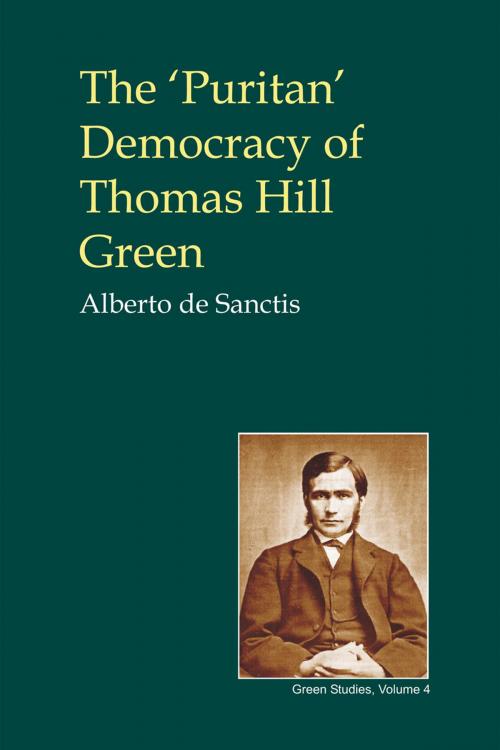 Cover of the book The 'Puritan' Democracy of Thomas Hill Green by Alberto de Sanctis, Andrews UK