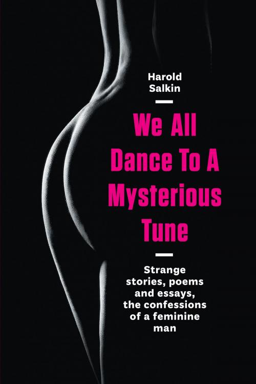 Cover of the book We All Dance To A Mysterious Tune by Harold Salkin, Arena Books