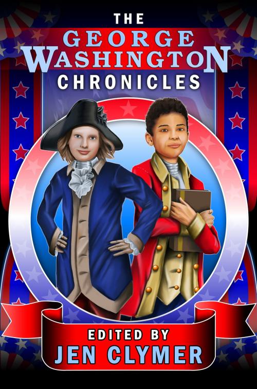 Cover of the book The George Washington Chronicles by Jen Clymer, Dancing Lemur Press LLC