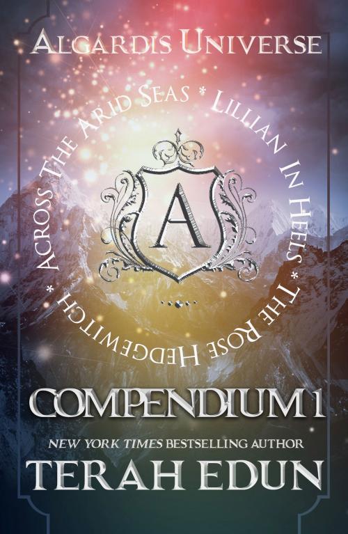 Cover of the book Algardis Universe Short Stories: Compendium 1 by Terah Edun, Terah Edun Publishing