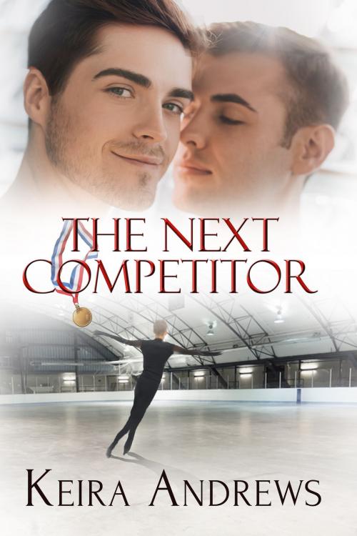 Cover of the book The Next Competitor by Keira Andrews, KA Books