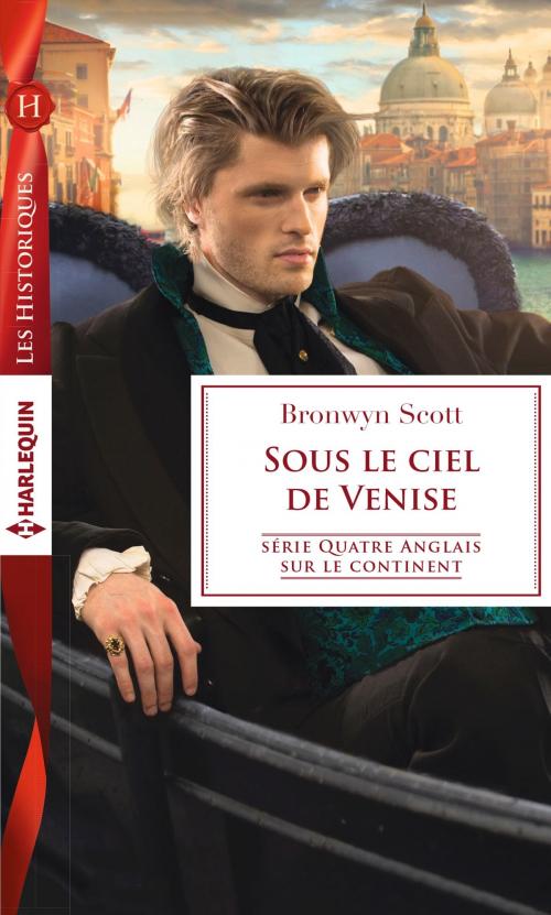 Cover of the book Sous le ciel de Venise by Bronwyn Scott, Harlequin