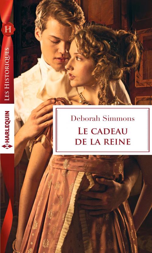 Cover of the book Le cadeau de la reine by Deborah Simmons, Harlequin