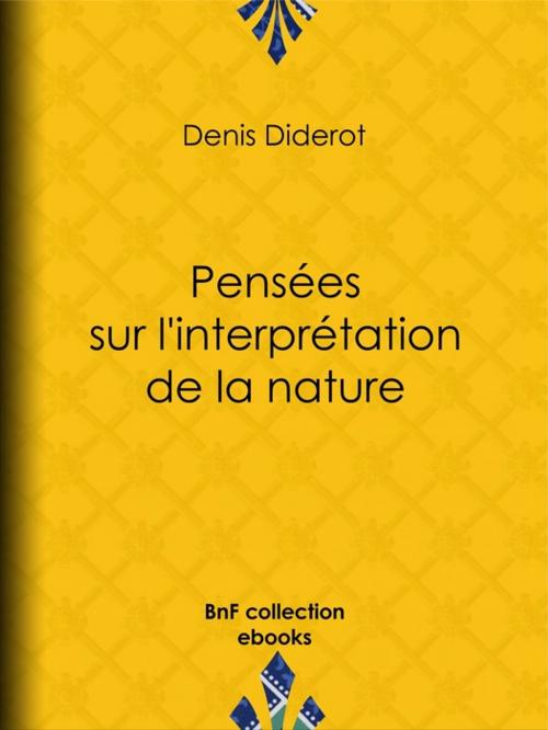 Cover of the book Pensées sur l'interprétation de la nature by Denis Diderot, BnF collection ebooks